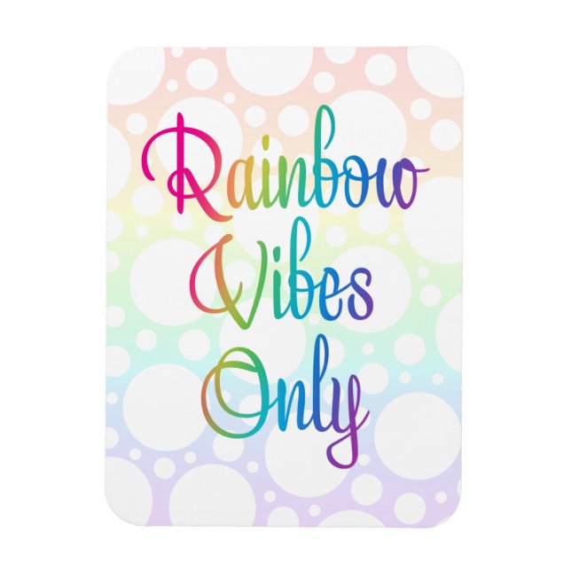 Rainbow Vibes Only Magnet (Vertical)