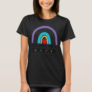Rainbow We Are On A Break Teacher Off Duty Summer  T-Shirt