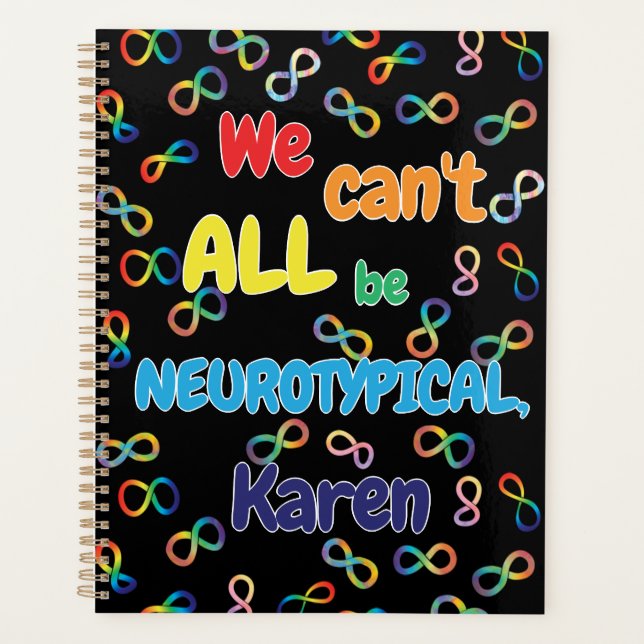 Rainbow We Can't All Be Neurotypical Karen Planner (Front)