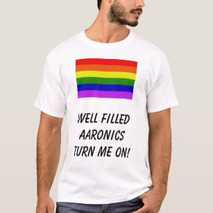rainbow, Well filledAaronics turn me on! T-Shirt
