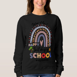 Rainbow Woo Hoo Happy Last Day Of School Fun Teach Sweatshirt