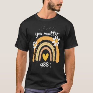 Rainbow You Matter 988 Suicide Prevention Awarenes T-Shirt