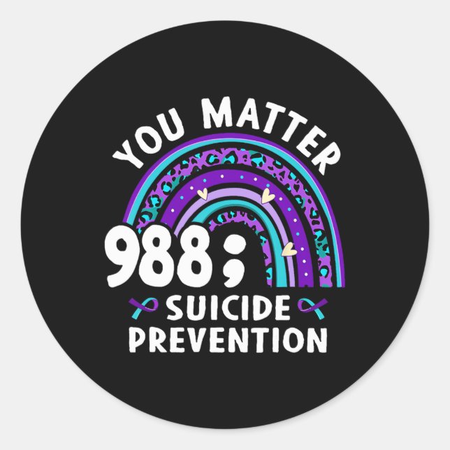Rainbow You Problem 988 Suicide Prevention Awarene Classic Round Sticker (Front)