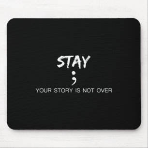 Rainbow Your-story Is Not Over Yet Stay Suicide Pr Mouse Mat