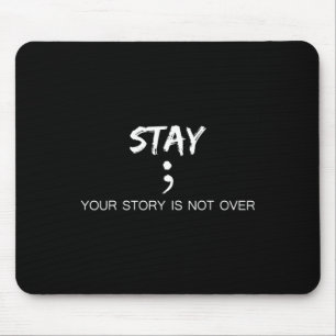 Rainbow Your-Story is not over yet stay Suicide Pr Mouse Mat