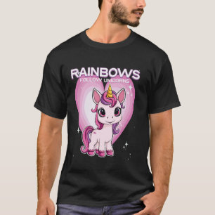 Rainbows Follow Unicorns Unicorn T-Shirt