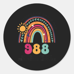 Rainbows Tomorrow Needs You 988 National Suicide P Classic Round Sticker