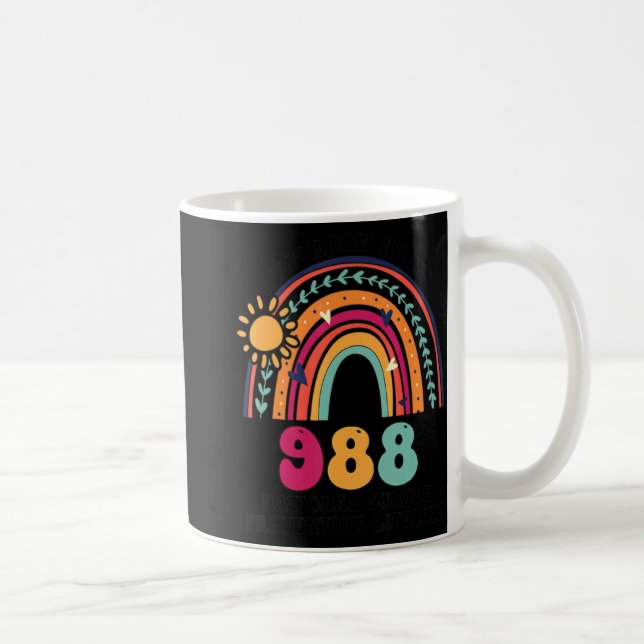 Rainbows Tomorrow Needs You 988 National Suicide P Coffee Mug (Right)