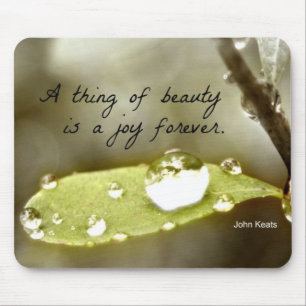 Raindrop on leaf, with quote: "A thing of beauty" Mouse Mat