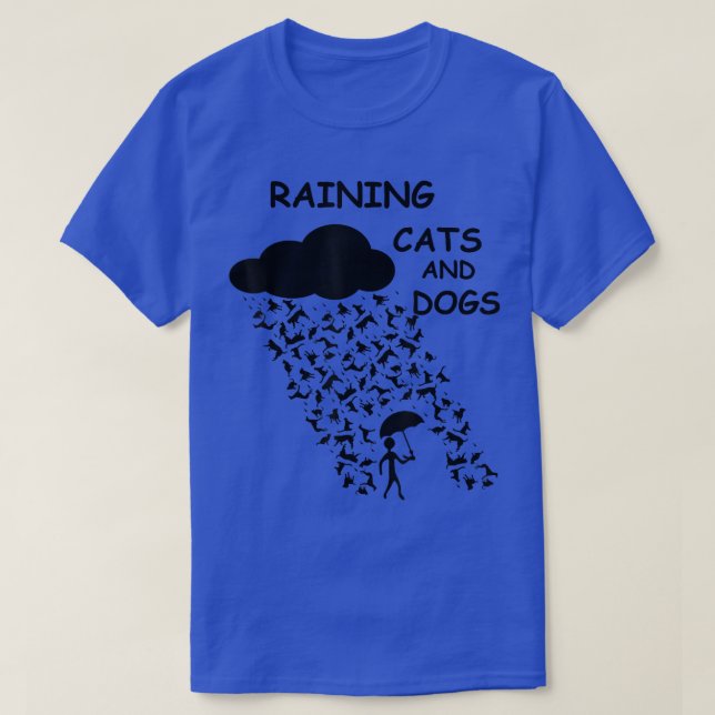 Raining Cats And Dogs Funny Design  T-Shirt (Design Front)
