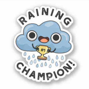 Raining Champ Funny Weather Rain Cloud Pun