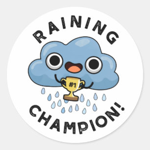 Raining Champ Funny Weather Rain Cloud Pun  Classic Round Sticker