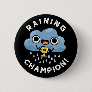 Raining Champ Funny Weather Rain Cloud Pun Dark BG 6 Cm Round Badge