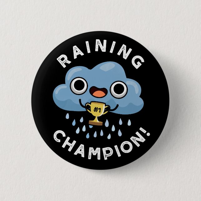 Raining Champ Funny Weather Rain Cloud Pun Dark BG 6 Cm Round Badge (Front)