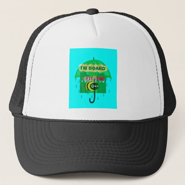 Rainy Day Fun: A Bee's Perspective. "I am board" Trucker Hat (Front)