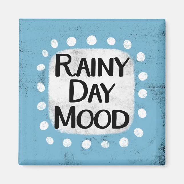 Rainy Day Mood Refrigerator Magnet (Front)