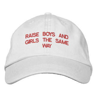 RAISE BOYS AND GIRLS THE SAME CAP