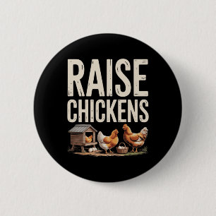 Raise Chickens Farm Funny Chicken 6 Cm Round Badge