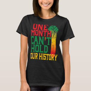Raise Fist One Month Cant Hold Our History Proud A T-Shirt