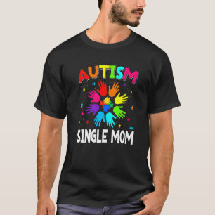 Raise Hand Autism Awareness Single Mum Family Supp T-Shirt