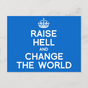 RAISE HELL AND CHANGE THE WORLD POSTCARD