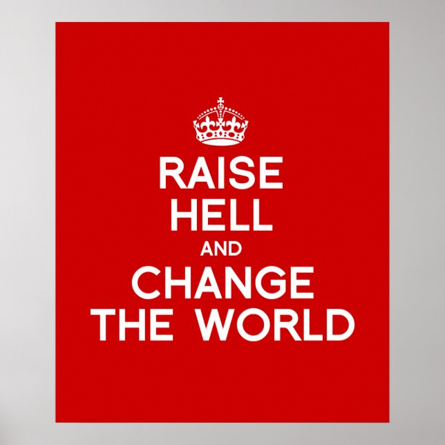 RAISE HELL AND CHANGE THE WORLD POSTER (Front)