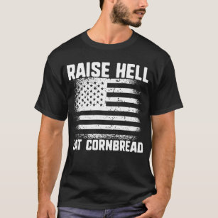 Raise Hell Eat Cornbread Redneck Southern USA Flag T-Shirt