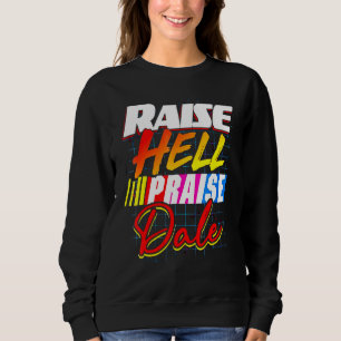 Raise Hell Praise Dale Vintage Sweatshirt