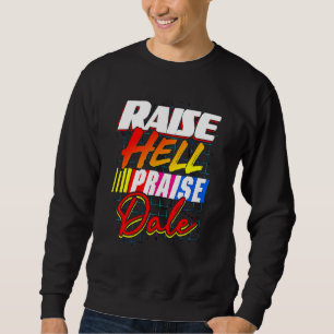 Raise Hell Praise Dale Vintage Sweatshirt