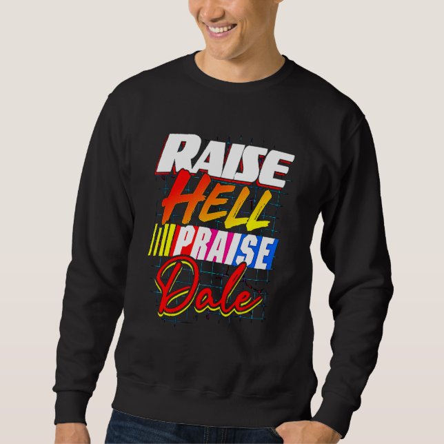 Raise Hell Praise Dale Vintage Sweatshirt (Front)