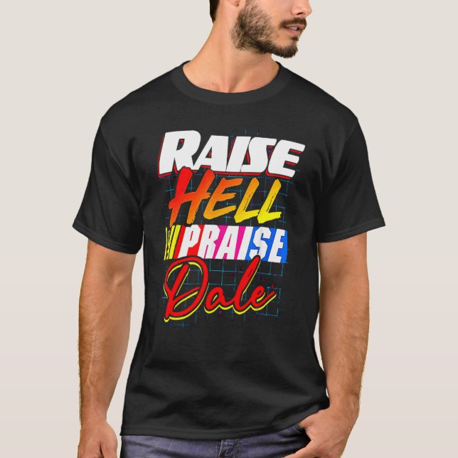 Raise Hell Praise Dale Vintage T-Shirt (Front)