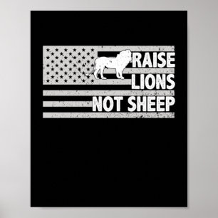Raise Lions Not Sheep American Patriot Patriotic Poster