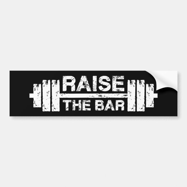 Raise The Bar, Barbell - Gym Workout Inspirational Bumper Sticker (Front)