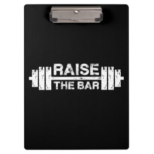 Raise The Bar, Barbell - Gym Workout Inspirational Clipboard