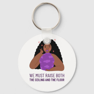 Raise the ceiling and the floor Women's Rights Key Ring