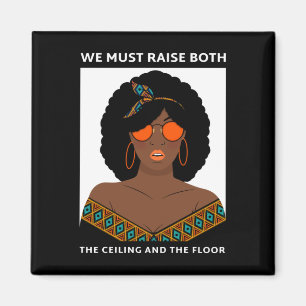 Raise the Ceiling Floor BLM Women's Rights  Magnet