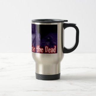 Raise the Dead - Stainless Steel Logo Travel Mug