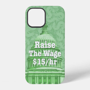 Raise The Minimum Wage iPhone 12 Case