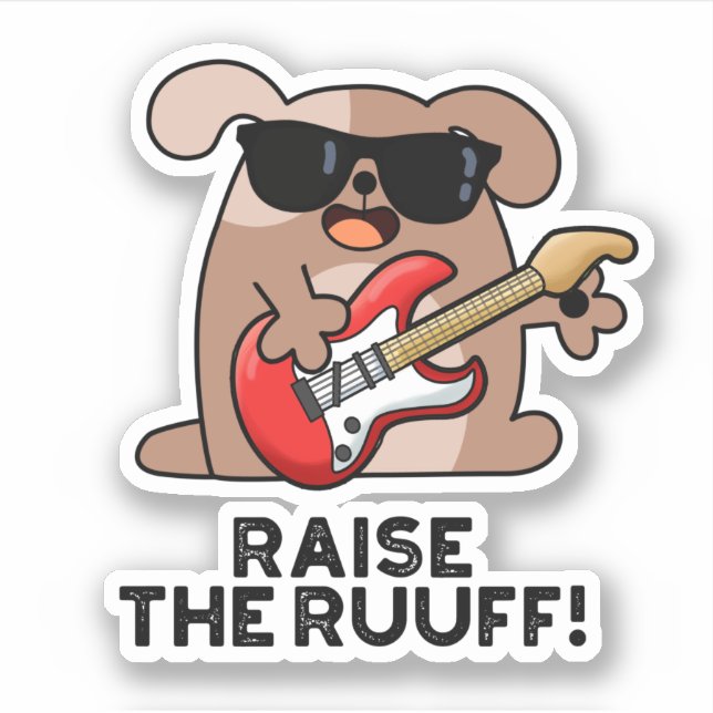 Raise The Ruuf Funny Dog Pun  (Front)