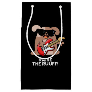 Raise The Ruuf Funny Dog Pun Dark BG Small Gift Bag