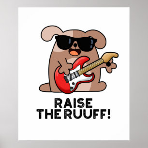Raise The Ruuf Funny Dog Pun  Poster