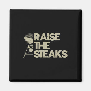 Raise The Steaks Bbq Magnet