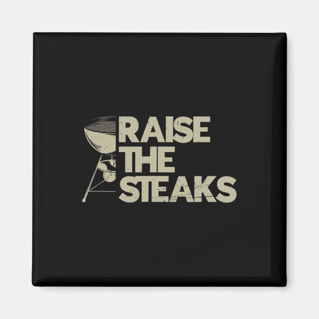 Raise The Steaks Bbq  Magnet (Front)