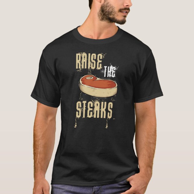 Raise the Steaks - Dark Shirt (Front)