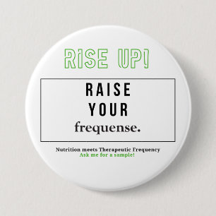 Raise up - Raise your frequense. 7.5 Cm Round Badge