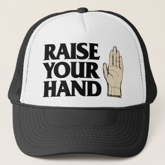 RAISE YOUR HAND "CAP" TRUCKER HAT