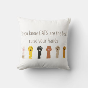 Raise Your Hands Cats Are Best Fun Quoten Cushion