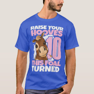 Raise Your Hooves - 10th Birthday Girl Horses T-Shirt