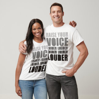raise your voice T-Shirt
