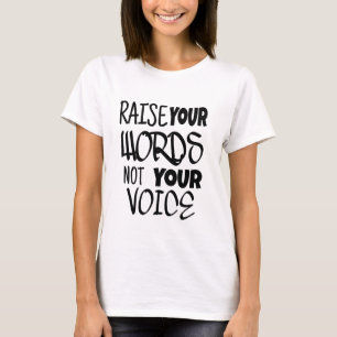 Raise your words T-shirt